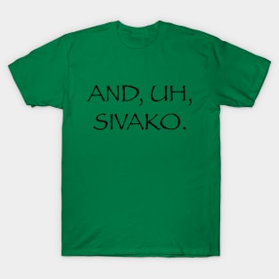 And Uh Sivako T-Shirt